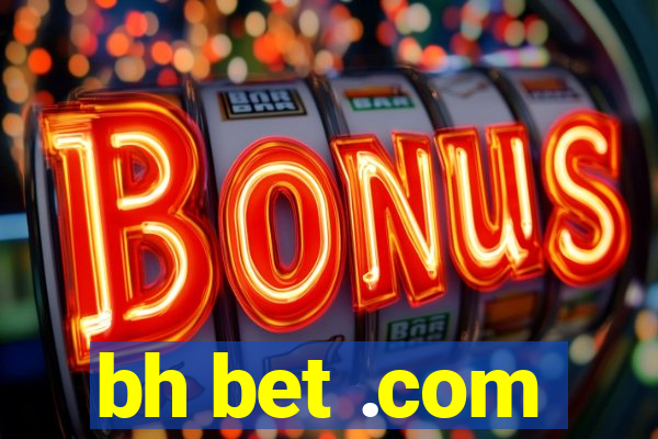 bh bet .com